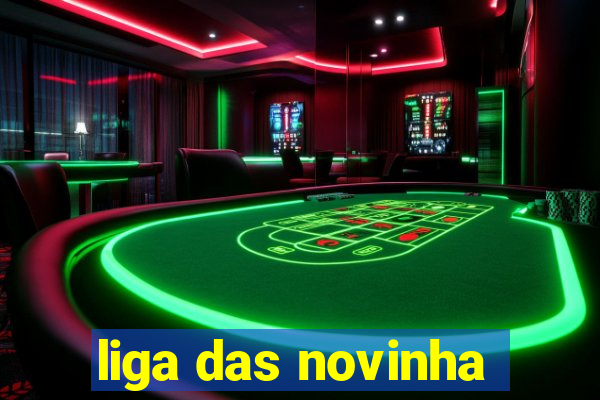 liga das novinha